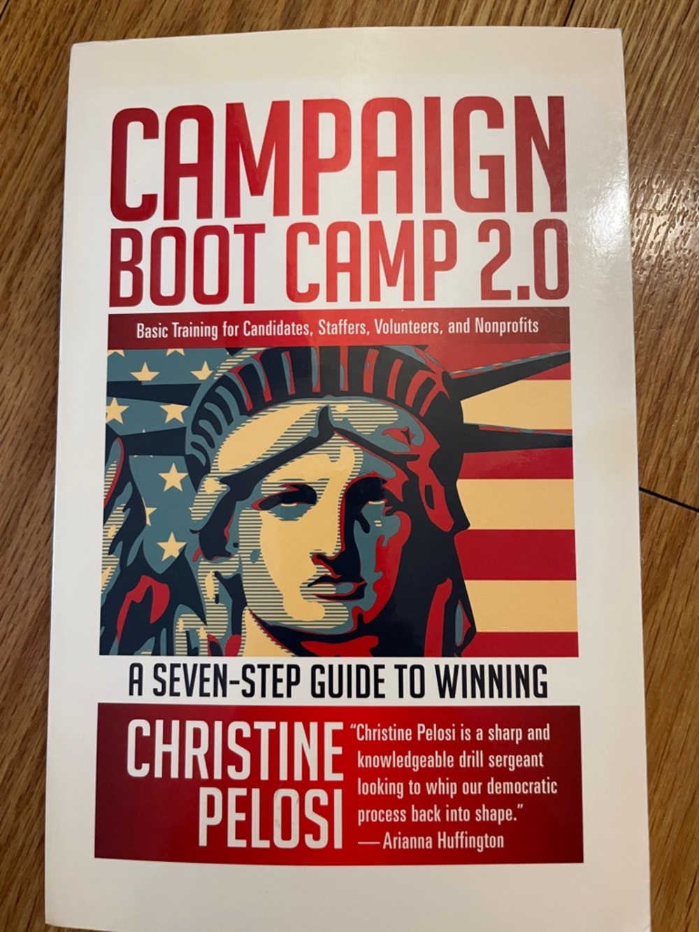 Campaign Boot Camp 2.0: A Seven-Step Guide to Winning by Christine Pelosi